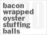recipe for bacon-wrapped oyster stuffing balls