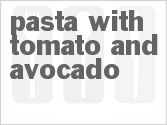 recipe for pasta with tomato and avocado