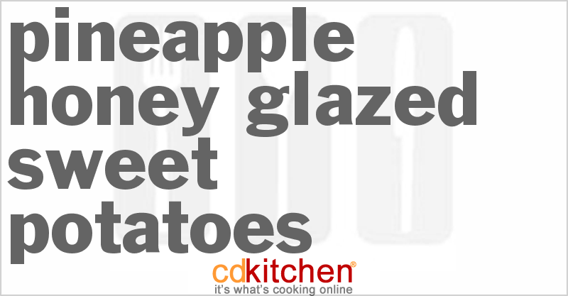 Pineapple-Honey Glazed Sweet Potatoes - CDKitchen.com