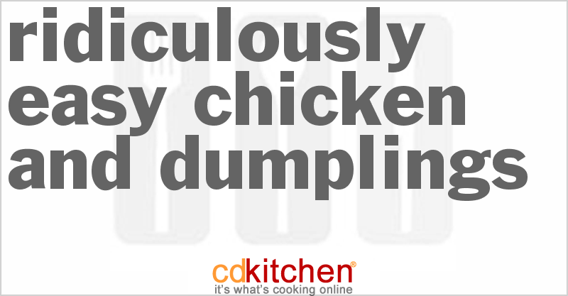 Ridiculously Easy Chicken And Dumplings - CDKitchen.com