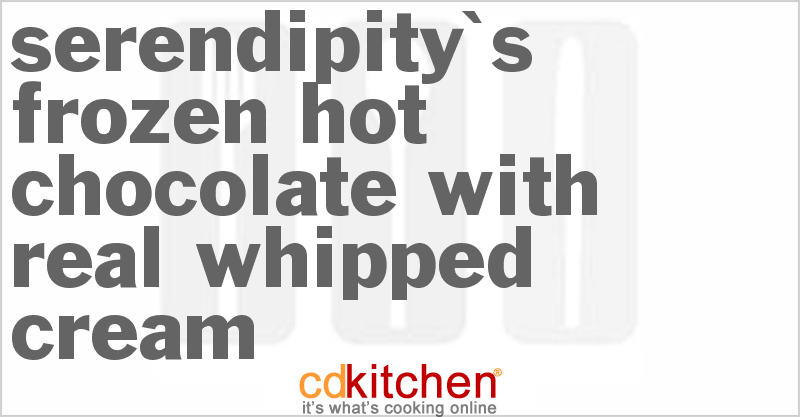 Serendipity's Frozen Hot Chocolate With Real Whipped Cream - CDKitchen.com