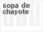 recipe for sopa de chayote