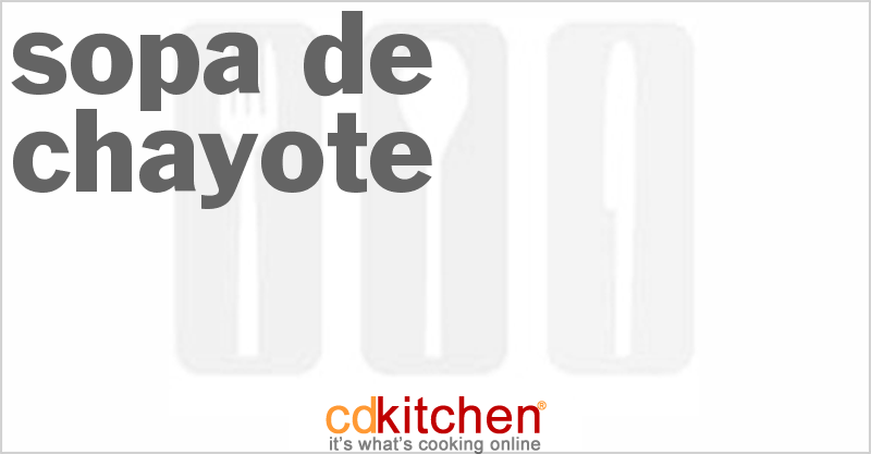 Sopa de Chayote - CDKitchen.com