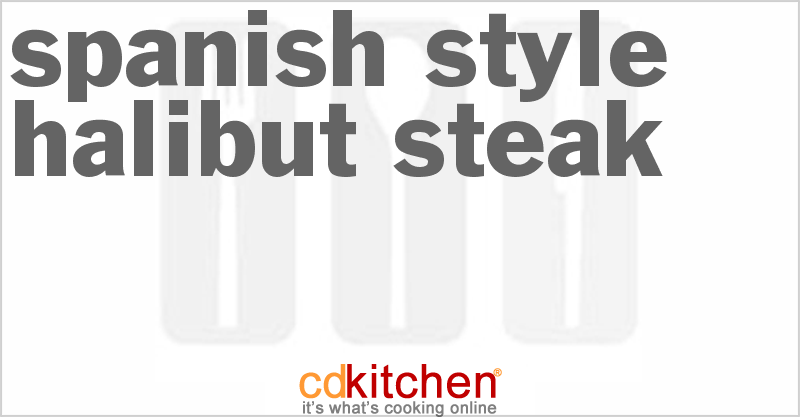 Spanish Style Halibut Steak - CDKitchen.com