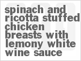 recipe for spinach and ricotta-stuffed chicken breasts with lemony white wine sauce
