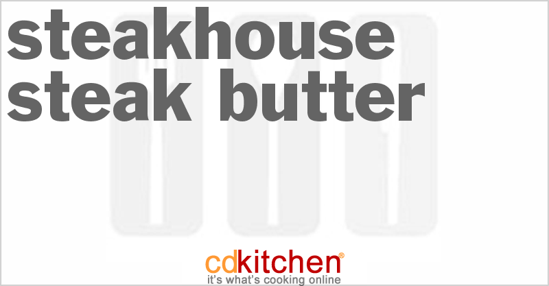 Steakhouse Steak Butter - CDKitchen.com