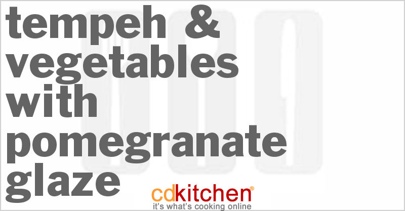 Tempeh & Vegetables with Pomegranate Glaze - CDKitchen.com