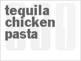 recipe for tequila chicken pasta