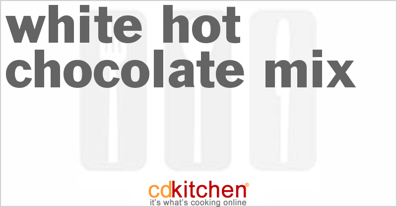 White Hot Chocolate Mix - CDKitchen.com
