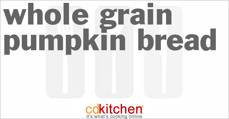 Whole Grain Pumpkin Bread - CDKitchen.com