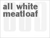 All White Meatloaf