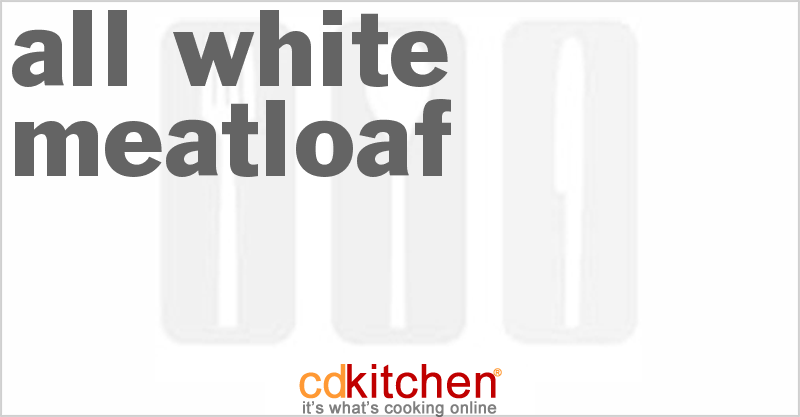 All White Meatloaf - CDKitchen.com