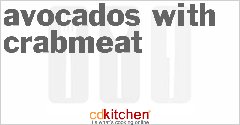 Avocados With Crabmeat - CDKitchen.com
