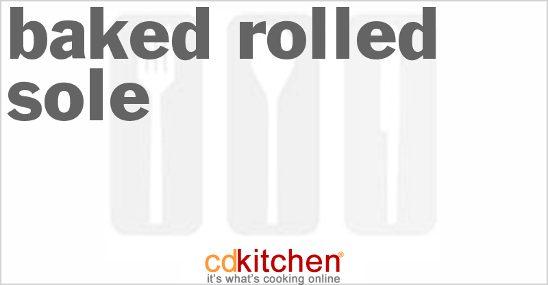 Baked Rolled Sole - CDKitchen.com