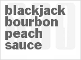 recipe for blackjack bourbon peach sauce