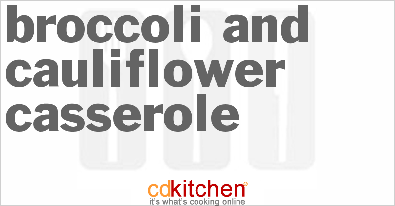 Broccoli And Cauliflower Casserole - CDKitchen.com