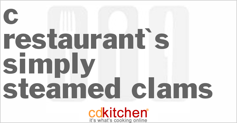 C Restaurant's Simply Steamed Clams - CDKitchen.com
