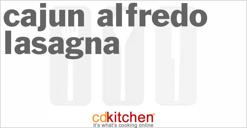 Cajun Alfredo Lasagna - CDKitchen.com