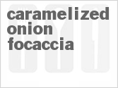 recipe for caramelized onion focaccia