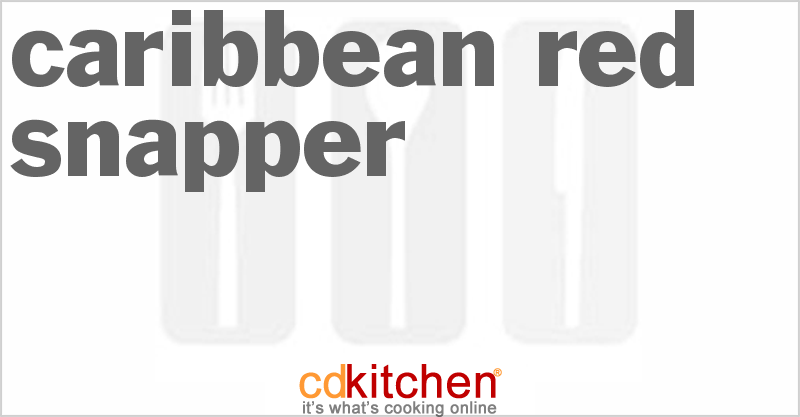 Caribbean Red Snapper - CDKitchen.com