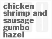 recipe for chicken shrimp and sausage gumbo hazel