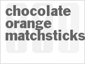 recipe for chocolate orange matchsticks