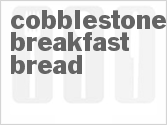 recipe for cobblestone breakfast bread