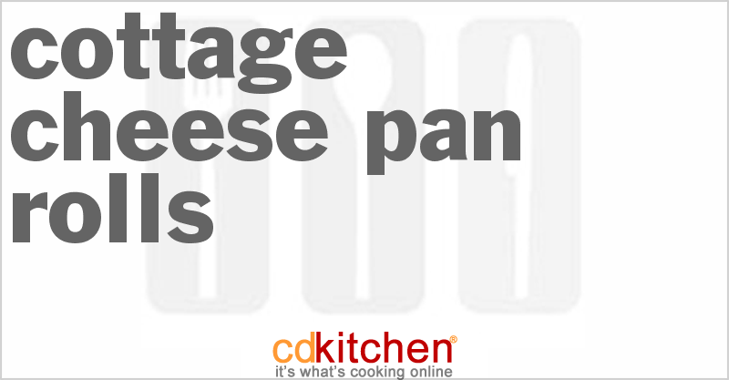 Cottage Cheese Pan Rolls - CDKitchen.com