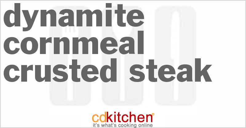 Dynamite Cornmeal Crusted Steak - CDKitchen.com