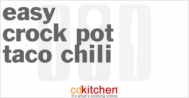 Easy Taco Chili - CDKitchen.com