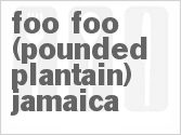 recipe for foo foo (pounded plantain) jamaica
