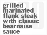 recipe for grilled marinated flank steak with classic bearnaise sauce