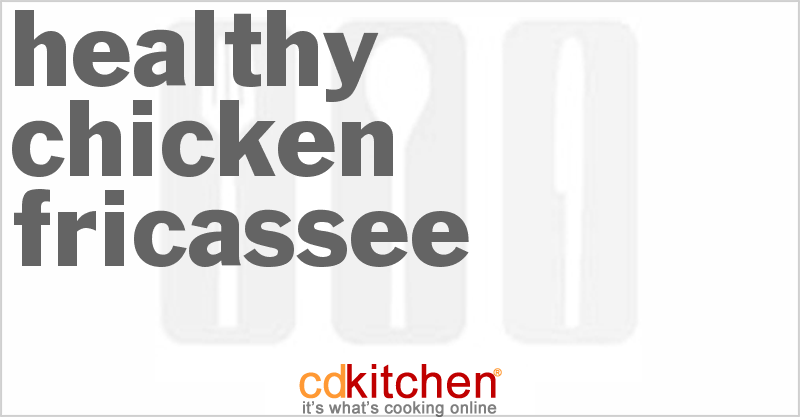 Healthy Chicken Fricassee - CDKitchen.com