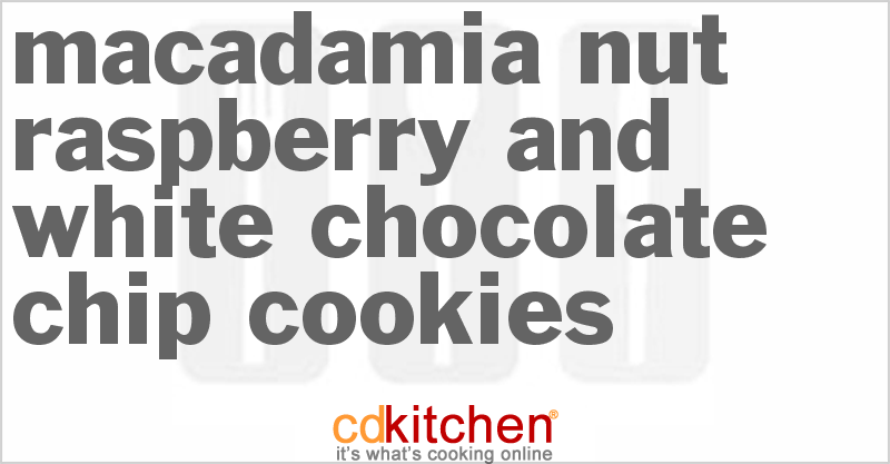 Macadamia Nut Raspberry and White Chocolate Chip Cookies - CDKitchen.com
