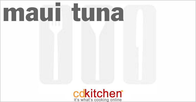 Maui Tuna - CDKitchen.com