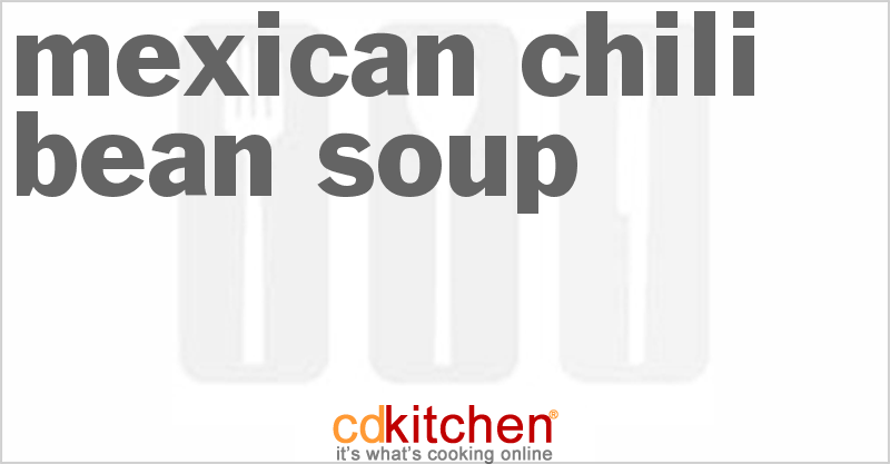 Mexican Chili Bean Soup - CDKitchen.com