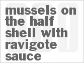 recipe for mussels on the half shell with ravigote sauce