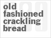 recipe for old fashioned crackling bread