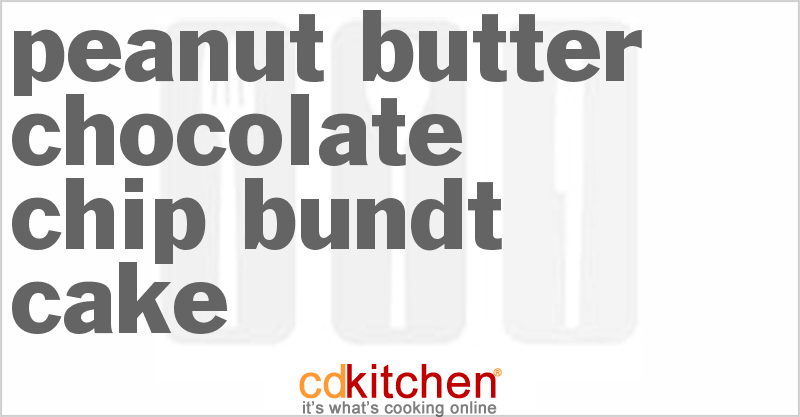Peanut Butter Chocolate Chip Bundt Cake - CDKitchen.com