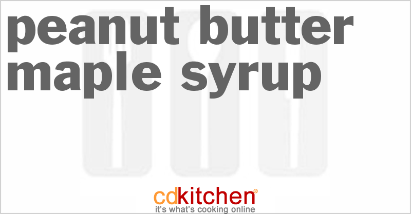 Peanut Butter Maple Syrup - CDKitchen.com
