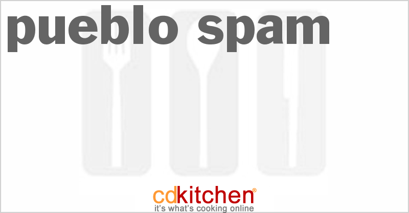 Pueblo Spam - CDKitchen.com
