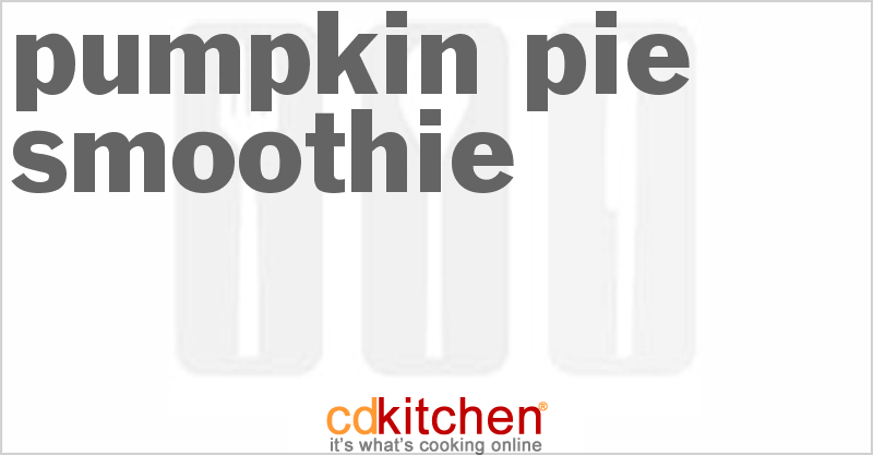 Pumpkin Pie Smoothie - CDKitchen.com