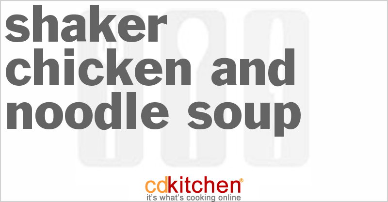 Shaker Chicken And Noodle Soup - CDKitchen.com