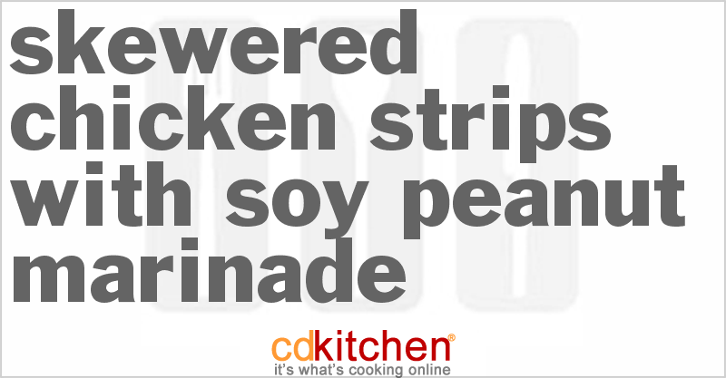 Skewered Chicken Strips With Soy Peanut Marinade - CDKitchen.com