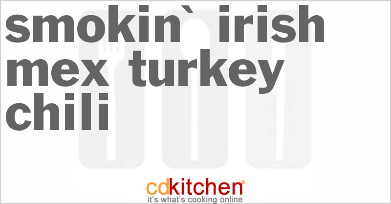 Smokin' Irish-Mex Turkey Chili - CDKitchen.com