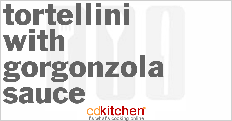 Tortellini With Gorgonzola Sauce - CDKitchen.com