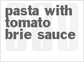 Pasta With Tomato Brie Sauce