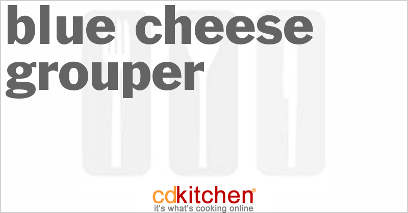 Blue Cheese Grouper - CDKitchen.com