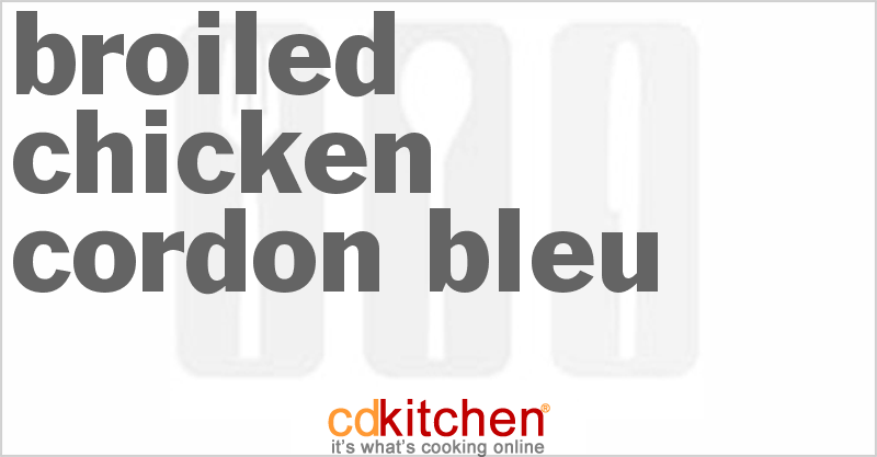 Broiled Chicken Cordon Bleu - CDKitchen.com
