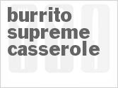 recipe for burrito supreme casserole